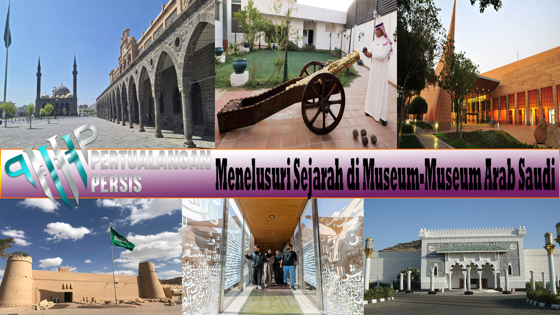 Menelusuri Sejarah di Museum-Museum Arab Saudi