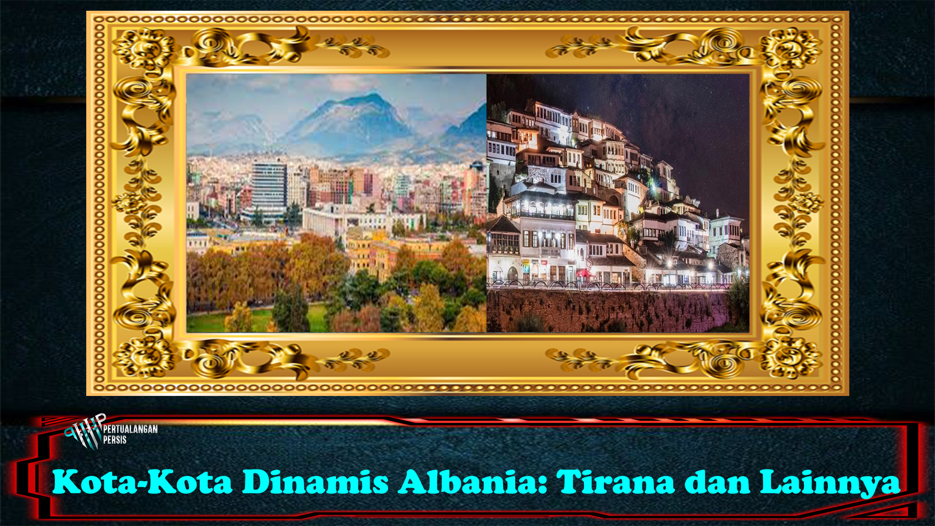Kota-Kota Dinamis Albania: Tirana dan Lainnya