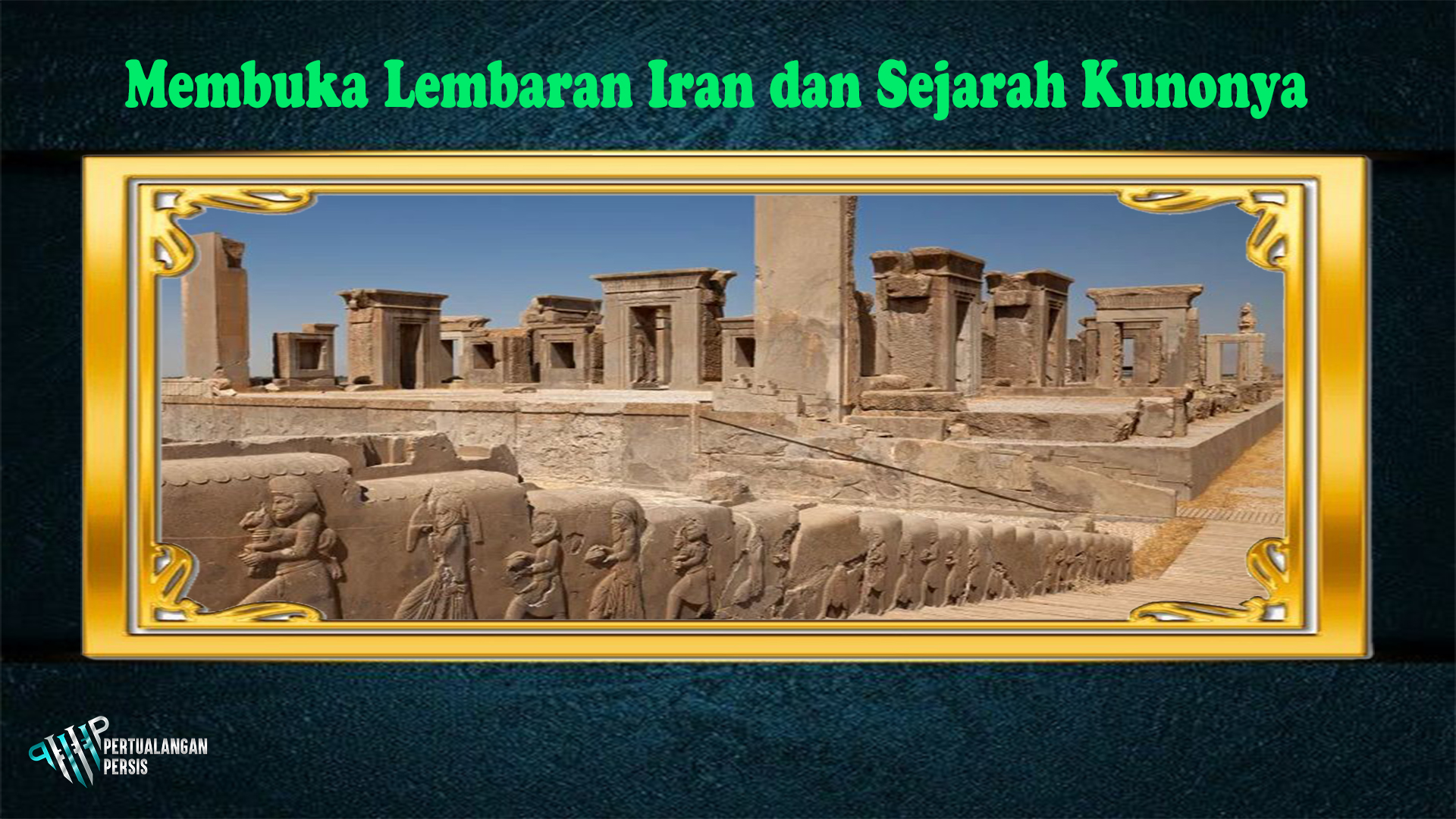 Membuka Lembaran Iran dan Sejarah Kunonya