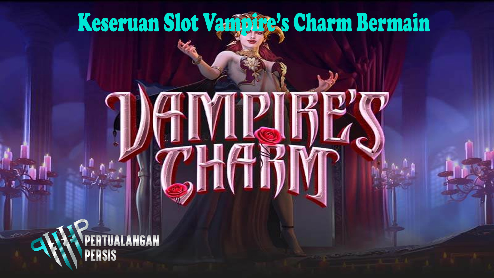 Keseruan Slot Vampire’s Charm Bermain